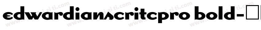 edwardianscritcpro bold字体转换